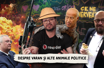 Ce ne enervează #11 – Despre Varan și alte animale politice