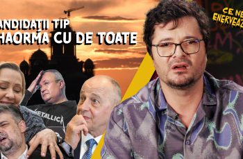 Ce ne enervează #18 – Candidații tip shaorma cu de toate