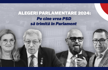 ALEGERI PARLAMENTARE 2024: Pe cine vrea PSD să trimită în Parlament?