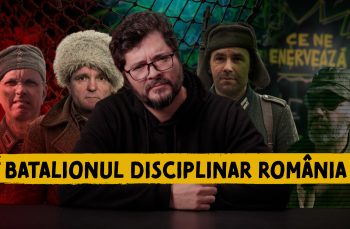 Ce ne enervează #45 – Batalionul disciplinar România