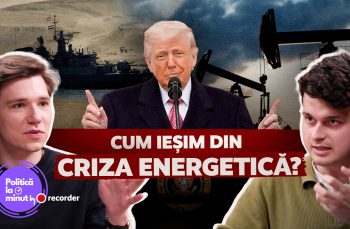 PODCAST. Cum ieșim din criza energetică?