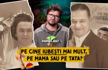 Ce ne enervează #55 – Pe cine iubești mai mult, pe mama sau pe tata?