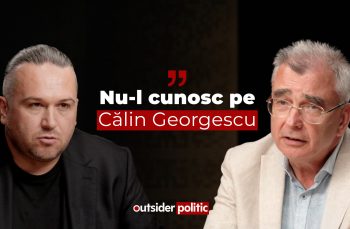 OUTSIDER POLITIC #4. Petrișor Peiu: „Nu-l cunosc pe Călin Georgescu”