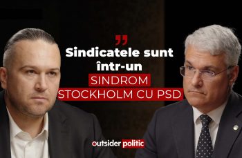 OUTSIDER POLITIC #7. Dragoș Pîslaru: „Sindicatele sunt într-un sindrom Stockholm cu PSD”