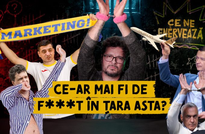 Ce ne enervează #63 – Ce-ar mai fi de f***t în țara asta?